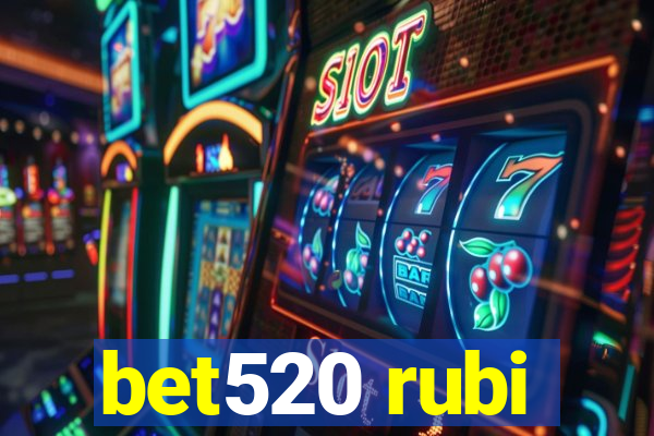 bet520 rubi