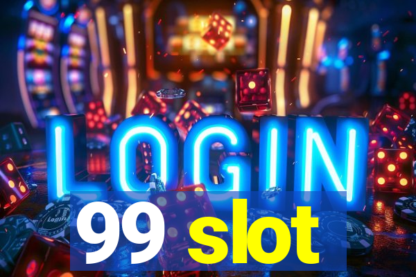 99 slot