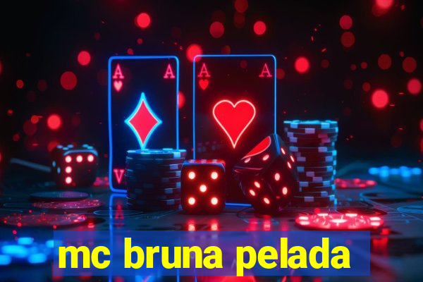 mc bruna pelada