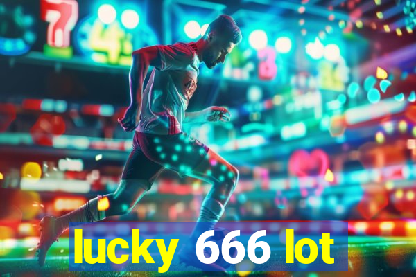 lucky 666 lot