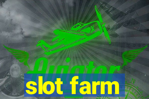 slot farm