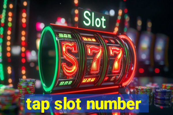 tap slot number