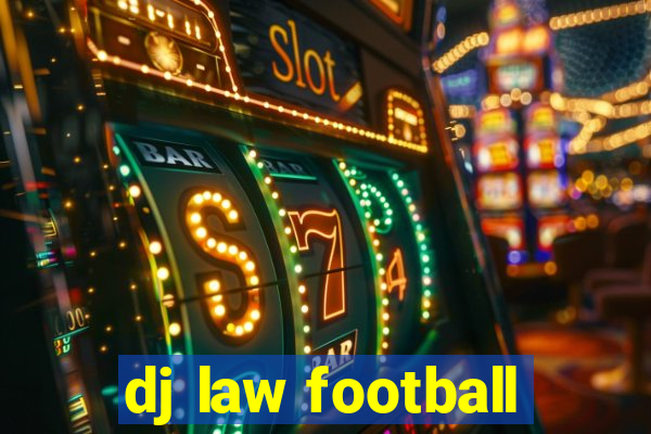 dj law football