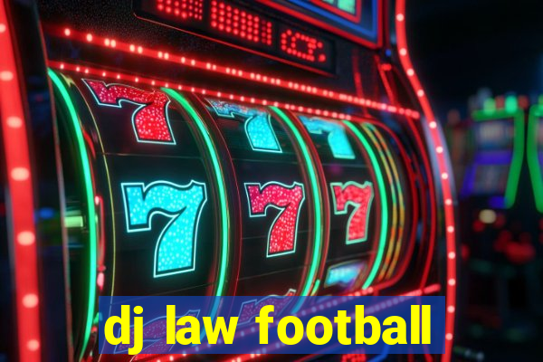 dj law football