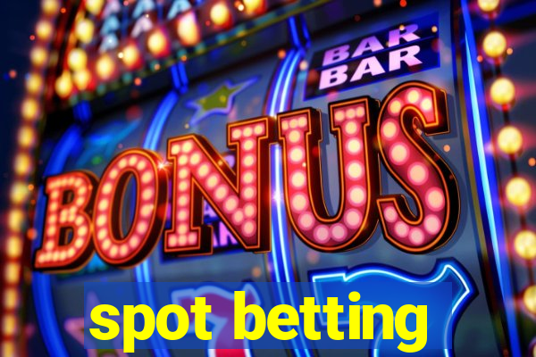 spot betting