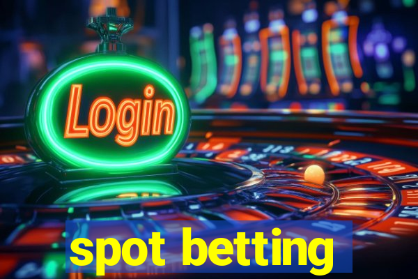 spot betting