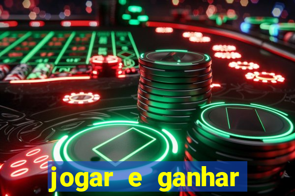 jogar e ganhar dinheiro real