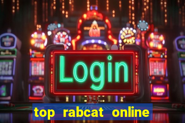 top rabcat online slot sites