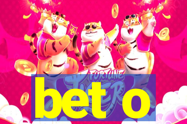 bet o