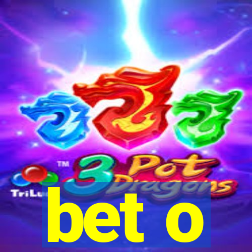 bet o