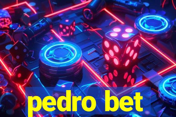 pedro bet