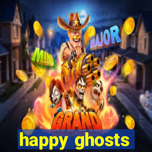 happy ghosts