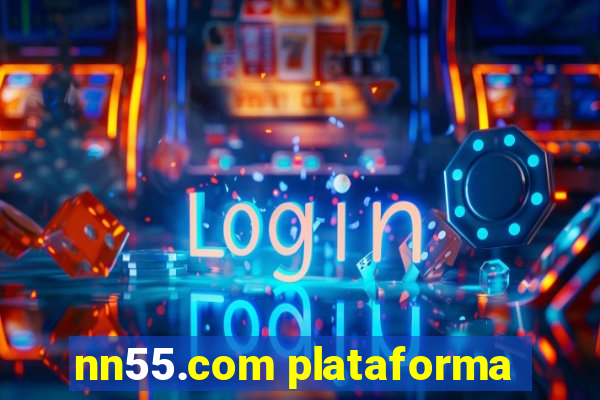 nn55.com plataforma