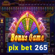 pix bet 265