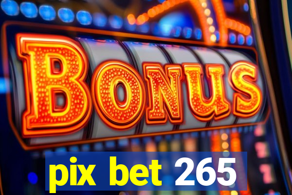 pix bet 265