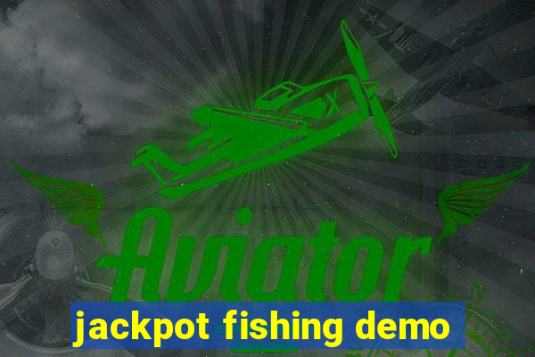 jackpot fishing demo