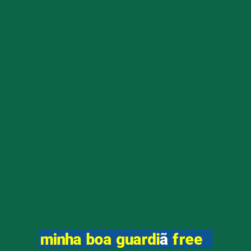 minha boa guardiã free