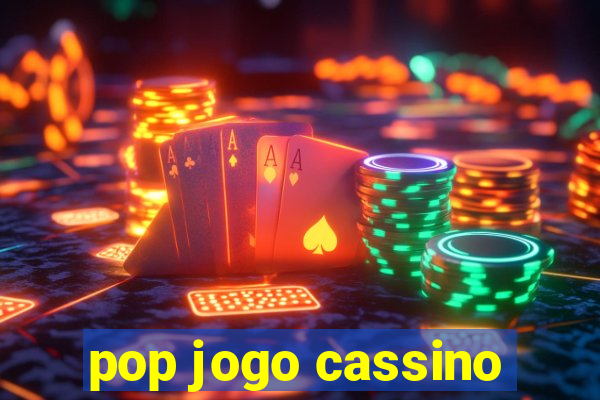 pop jogo cassino