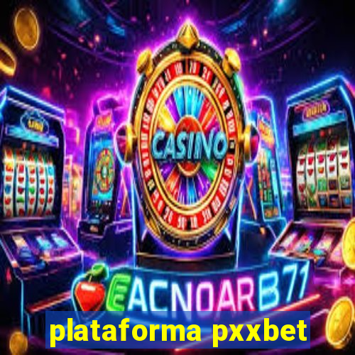 plataforma pxxbet