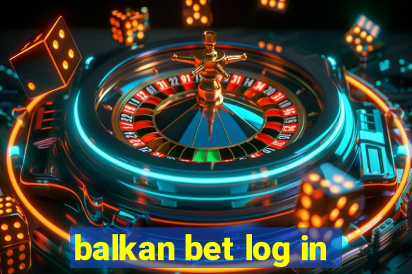 balkan bet log in