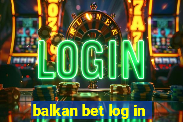 balkan bet log in