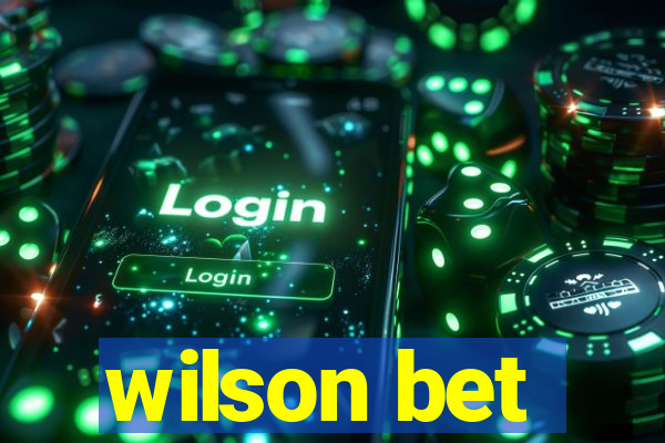 wilson bet