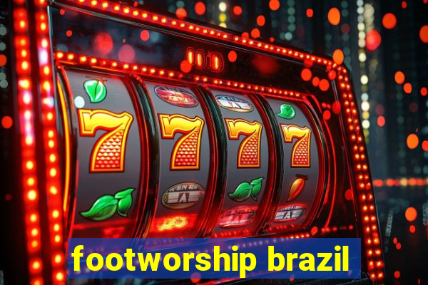 footworship brazil