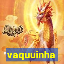 vaquuinha