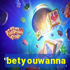 betyouwanna