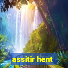 assitir hent