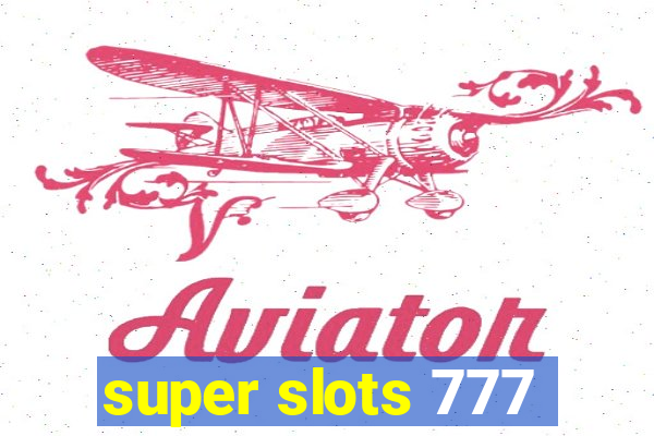 super slots 777