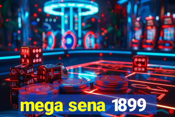 mega sena 1899