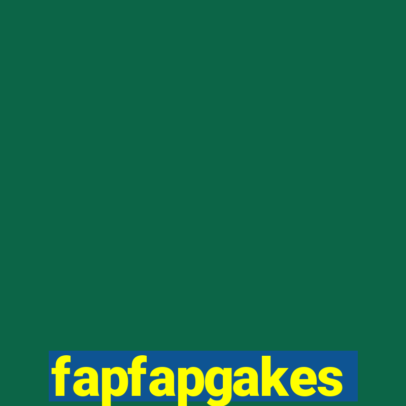 fapfapgakes