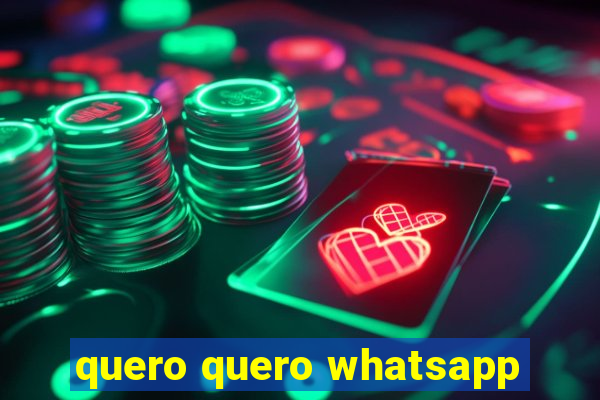 quero quero whatsapp