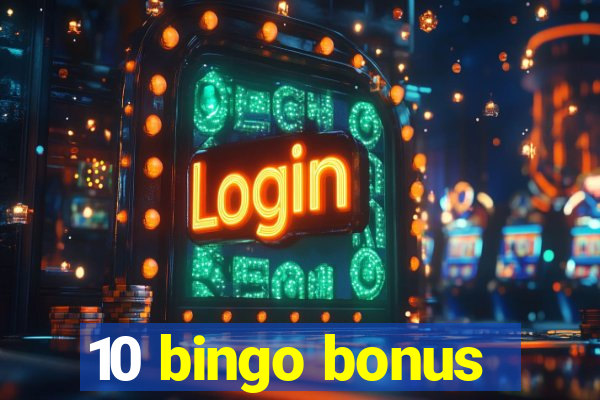 10 bingo bonus