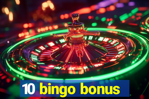 10 bingo bonus