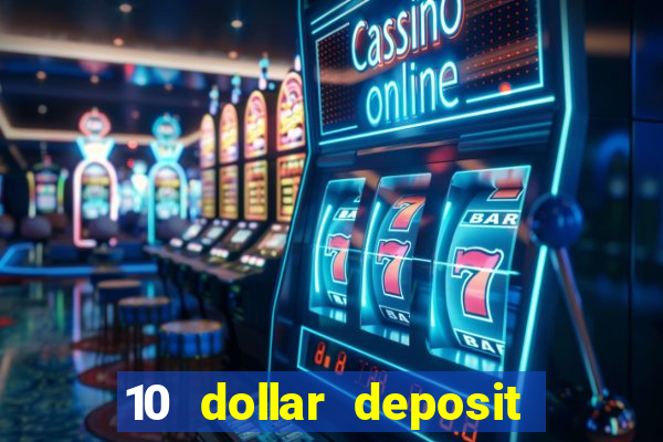 10 dollar deposit casino usa