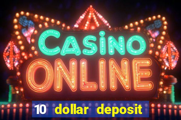 10 dollar deposit casino usa