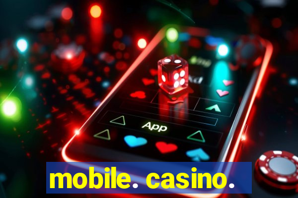 mobile. casino.