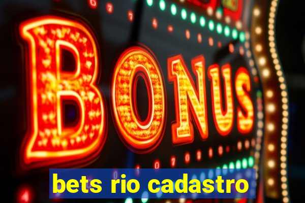 bets rio cadastro