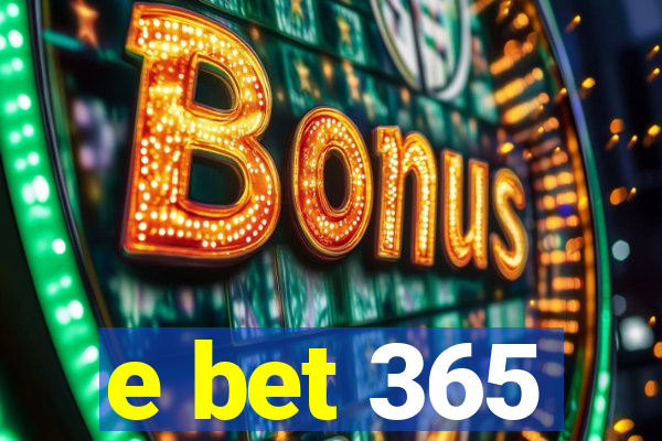 e bet 365