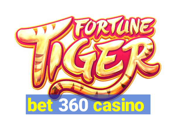 bet 360 casino