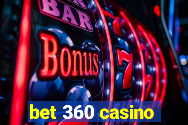 bet 360 casino