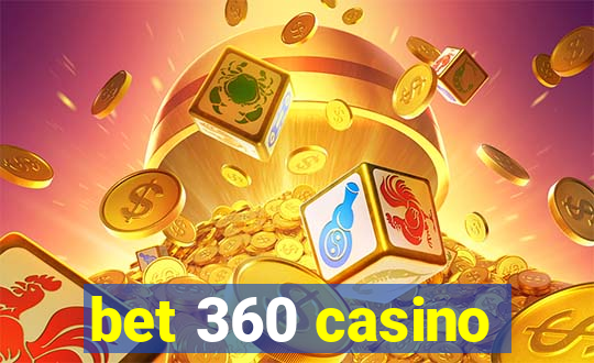 bet 360 casino