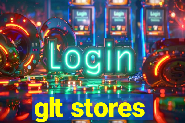 glt stores