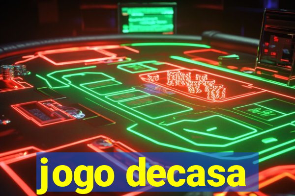 jogo decasa