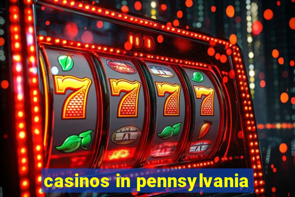 casinos in pennsylvania