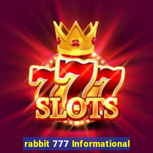 rabbit 777 Informational