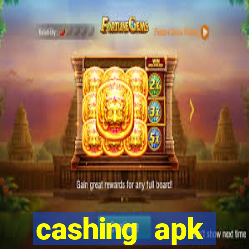 cashing apk dinheiro infinito