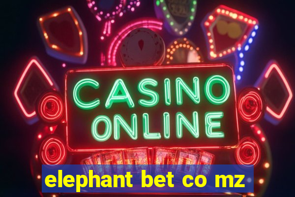 elephant bet co mz